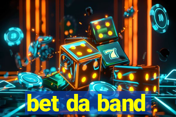 bet da band